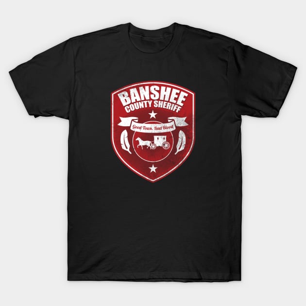 Banshee County Sheriff T-Shirt by SmallDogTees